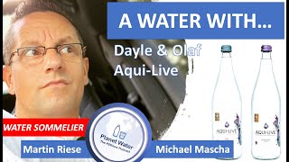 A water with... Martin Riese & Michael Mascha Water Sommelier with Dayle & Olaf, Aqui-Live Australia