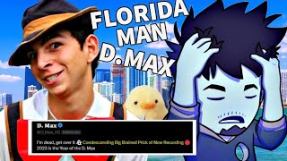 @D_Max Must Be STOPPED 🛑 #Coping #FloridaMan