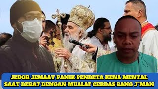 JEDORR‼️PENDETA KENA MENTAL DIHUAJAR OLEH MUALAF CERDAS BANG J'MAN