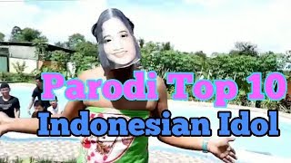 Parodi Top 10 Indonesian Idol