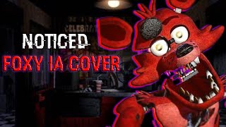 Noticed (Foxy IA COVER) music by: @AndySteinMusic