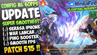 Update Config ML Anti Lag 60 Fps Super Smoothest + Ping Booster Patch 515 | Mobile Legends