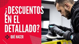 ⛔ QUÉ HACER cuando Tus Clientes Piden DESCUENTO en tus Servicios de Pulido y Detallado y Cerámico 💰