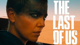 Mad Max Fury Road Trailer in the style of The Last Of Us