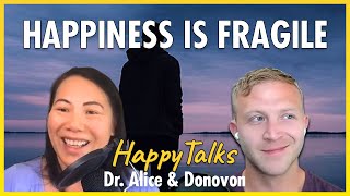 Why is Happiness So Fragile? - HappyTalks - Ep.171