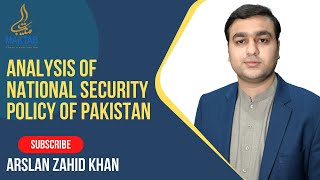 Analysis of National Security Policy of Pakistan | Arslan Zahid Khan|