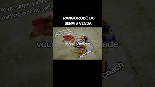 FRANGO ROBÔ DO SENAI COACH #funnymemes #memes #humor