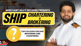 Which are top colleges to look for ship brokering and ship chartering? Ship Chartering and Brokering