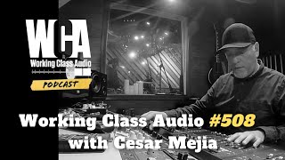 WCA #508 Cesar Mejia – Post-COVID Teaching, Studio Ownership, Diversifying, and Herbie Hancock