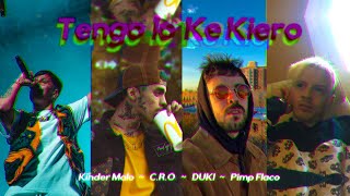 TENGO LO KE KIERO | Duki x C.R.O x Kinder Malo x Pimp Flaco