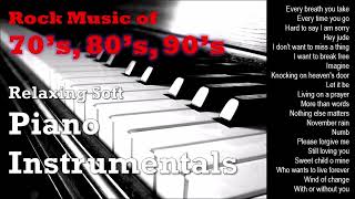 Relaxing Soft Piano Instrumentals : Rock Music of 70's, 80's & 90's