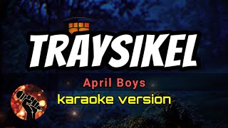 TRAYSIKEL - APRIL BOYS (karaoke version)