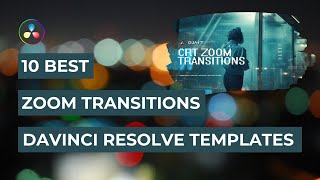 Top 10 Zoom Transitions for DaVinci Resolve Template