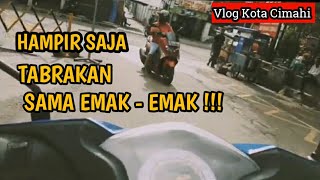 HAMPIR SAJA TABRAKAN !!! || Vlog Kota Cimahi