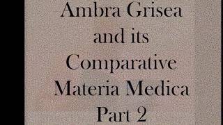 AMBRA GRISEA PART 2  | FAROKH MASTER | CLASSICAL HOMOEOPATHY