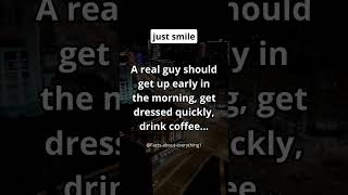 A real guy should get up early in the morning, get dressed quickly, drink coffee... #shorts #facts