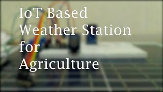 IOT Based Weather Station For Agriculture | ESP8266