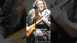 pov: Ana Carolina cantando uma música feita por mim 🥹♥️ (vídeo de Fábio Gates)