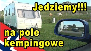 Jedziemy z przyczepą kempingową na pole kempingowe. (Vlog #10)