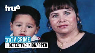 truTV CRIME | I, Detective: Kidnapped | Watch the Full Episode | truTV