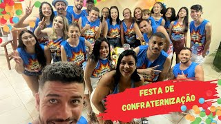 Nossa Festa de Confraternização com Amigos