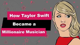 Taylor Swift Biography | Animated Video | Millionaire Musician