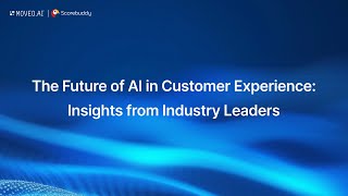 The Future of AI in Customer Experience: Insights from Industry Leaders