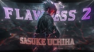 Flawless 2 - "Sasuke Uchiha" 4K! (+FREE CLIPS) [AMV/Edit]