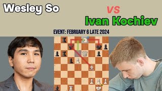 Chess Game Breakdown: Wesley So vs Ivan Kochiev | February 6 Late 2024 | Benoni Defense Duel