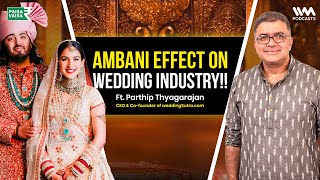 Uncovering the Money Behind the Great Indian Wedding Market ft. Parthip Thyagarajan of @weddingsutra