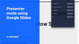 Presenter mode using Google Slides and Airtame Single Window Sharing