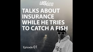 Ep 01 - LO$$ RATIO Talks About Insurance While He Tries to Catch a Fish