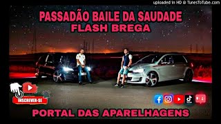 PASSADÃO BAILE DA SAUDADE - FLASH BREGA ED. AGOSTO 2020