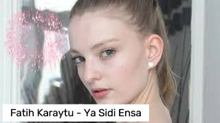 Fatih Karaytu  - Ya Sidi Ensa