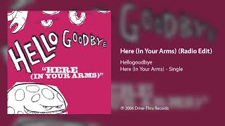 Hellogoodbye - Here (In Your Arms) (Radio Edit)