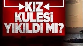 KIZ KULESİNE NE OLDU? DETAYLARI ANLATTIM