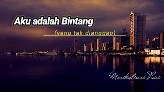 AKU ADALAH BINTANG (yang tak dianggap) MUSIKALISASI PUISI @KATAPUISIchannelOfficial