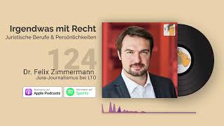 Rechtsjournalismus bei LTO.de, ZDF & Medienrecht | Dr. Felix Zimmermann | Jura-Podcast: IMR #124