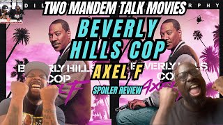 Beverly Hills Cop - Axel F: Spoiler Review - Two ManDem Talk Movies