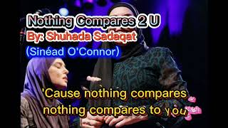 Shuhada Sadaqat (Sinèad O'Connor) Nothing Compares 2 U (Lyrics/HQ)