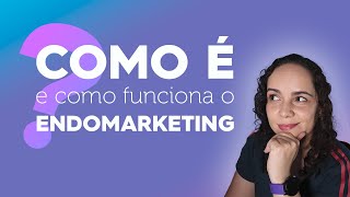 MIX DO ENDOMARKETING | Os 4 Cs de como funciona o endomarketing