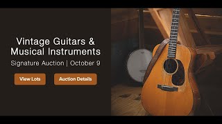 LIVE: Vintage Guitars and Musical Instruments Signature Auction 7387 - Session 1