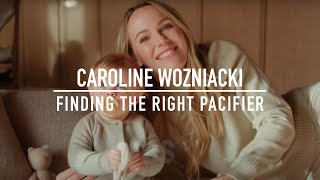 Caroline Wozniacki on finding the right pacifier