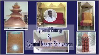 Pyramid Energy By Pyramid Master SrinivasRao