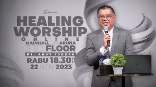 Healing Worship Online 22 November 2023 | Pdt. Andy Tjokro