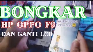 cara memasang lcd hp oppo f9 ( bongkar dan ganti lcd )