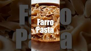 Farro Farfalle Pasta: The Healthiest Bowties in Town! 🎀 #pasta #wholegrainpasta #foodtolive