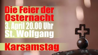 Die Feier der Osternacht, 3. April 20.00 Uhr | St. Wolfgang