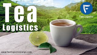 Tea Logistics | Fast Logistics