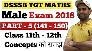 DSSSB TGT MATHS MALE EXAM 2018 SOLUTIONS || PART - 5 || DSSSB TGT MATHS PREPARATION 2021